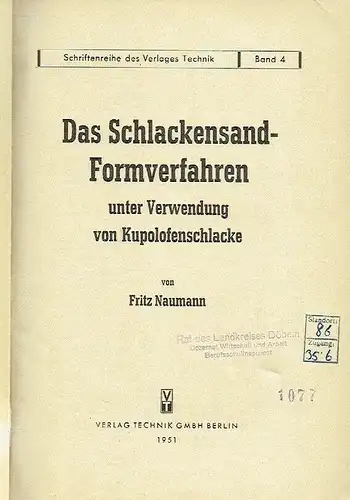 Fritz Naumann: Das Schlackensand-Formverfahren unter Verwendung von Kupolofenschlacke. 