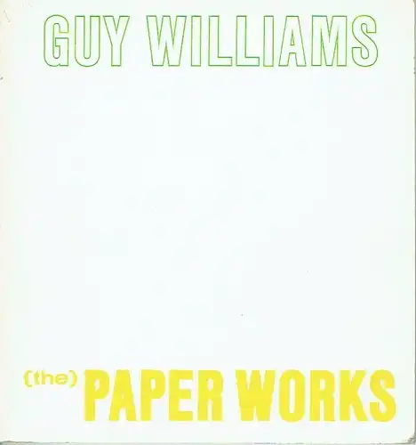 David Gebhard: Guy Williams - (The) Paper Works
 Paintings Photographs Texts. 