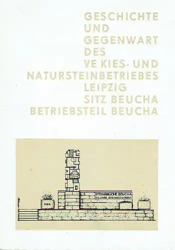Geschichte und Gegenwart des VE Kies- und Natursteinbetriebes Leipzig, Sitz Beucha, Betriebsteil Beucha. 