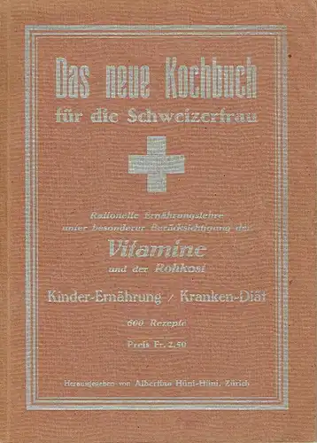 Das neue Kochbuch für die Schweizerfrau
 Rationelle Ernährungslehre unter besonderer Berücksichtigung der Vitamine und der Rohkost, Kinder-Ernährung / Kranken-Diät - 600 Rezepte. 