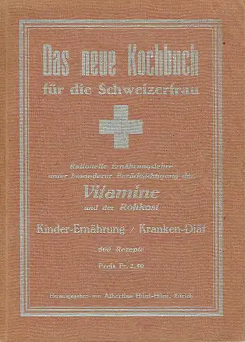 Rationelle Ernährungslehre unter besonderer Berücksichtigung der Vitamine und der Rohkost, Kinder-Ernährung / Kranken-Diät - 600 Rezepte
 Das neue Kochbuch für die Schweizerfrau. 