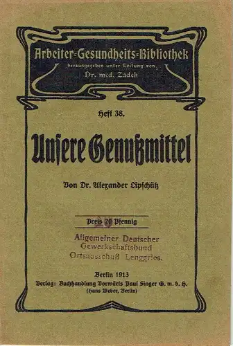 Dr. Alexander Lipschütz: Unsere Genußmittel. 