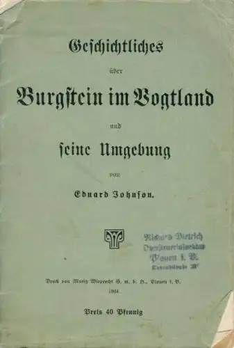 Eduard Johnson: Geschichtliches über Burgstein im Vogtland und seine Umgebung. 