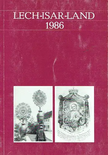 Lech-Isar-Land 1986
 Organ des Heimatverbandes Lech-Isar-Land e. V., Weilheim. 