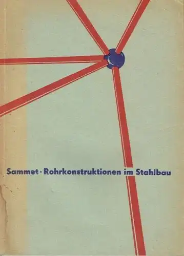 H. Sammet: Rohrkonstruktionen im Stahlbau. 