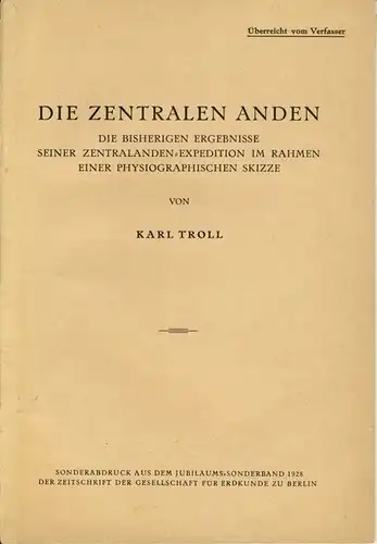 Carl (Karl) Troll: Die bisherigen Ergebnisse seiner Zentralanden-Expedition im Rahmen einer physiographischen Skizze
 Die zentralen Anden. 