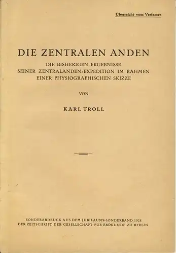 Carl (Karl) Troll: Die zentralen Anden
 Die bisherigen Ergebnisse seiner Zentralanden-Expedition im Rahmen einer physiographischen Skizze. 