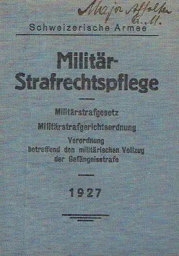 Militär-Strafrechtspflege
 Strafgesetz - Militärstrafgerichtsordnung - Verordnung, betreffend den militärischen Vollzug der Gefängnisstrafe. 