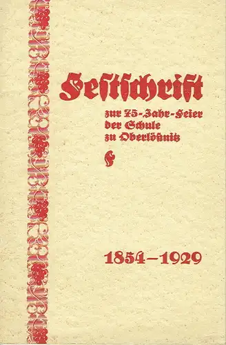 Festschrift zur 75-Jahr-Feier der Schule zu Oberlößnitz 1854-1929. 