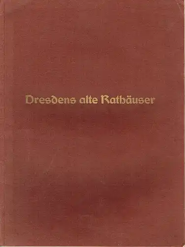 Prof. Dr. Robert Bruck: Dresdens alte Rathäuser
 Festschrift des Vereins für Geschichte Dresdens zur Einweihung des neuen Rathauses am 1. Oktober 1910. 