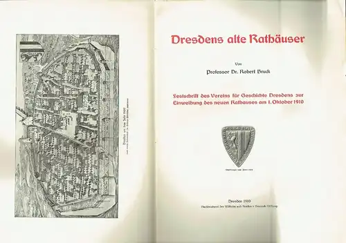 Prof. Dr. Robert Bruck: Dresdens alte Rathäuser
 Festschrift des Vereins für Geschichte Dresdens zur Einweihung des neuen Rathauses am 1. Oktober 1910. 