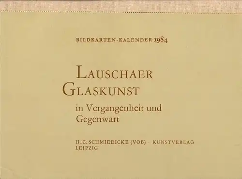 Lauschaer Glaskunst
 in Vergangenheit und Gegenwart
 jedes Monatsblatt besteht aus 2 Teilen: einem Farbfoto, auf der Rückseite als Postkarte gestaltet und dem Kalendarium, welches auf.. 