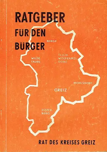 Ein Handbuch zur Information über die Bearbeitung von Anliegen und Anträgen der Bürger durch die staatlichen Organe des Kreises Greiz
 Ratgeber für die Bürger des Kreises Greiz. 