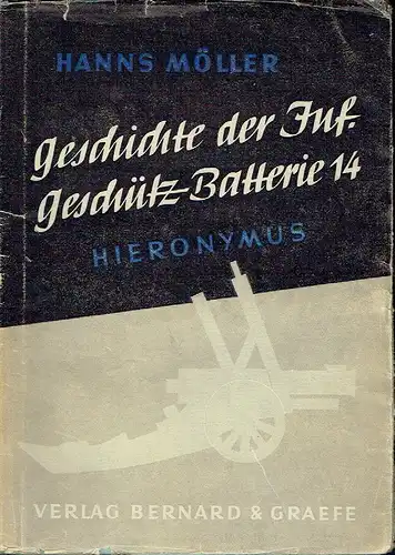 Hanns Möller: Eine Infanterie-Geschütz-Batterie (Batterie Hieronymus) im Weltkriege. 