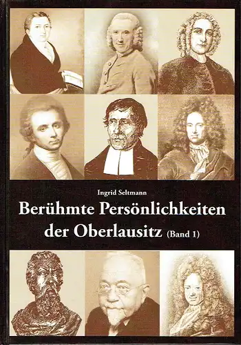Ingrid Seltmann: Berühmte Persönlichkeiten der Oberlausitz
 Band 1. 