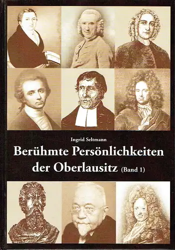 Ingrid Seltmann: Berühmte Persönlichkeiten der Oberlausitz. 