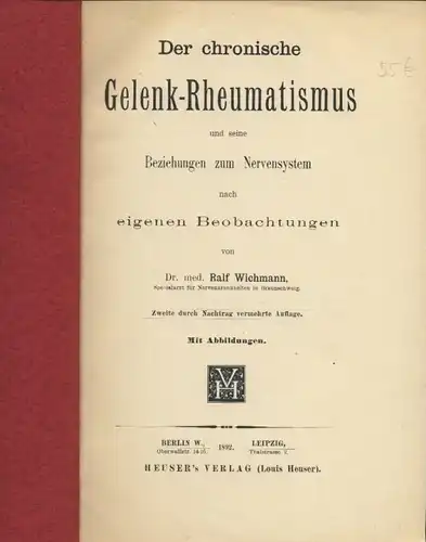 Dr. med. Ralf Wichmann, Braunschweig: Der chronische Gelenk-Rheumatismus
 und seine Beziehungen zum Nervensystem nach eigenen Beobachtungen. 