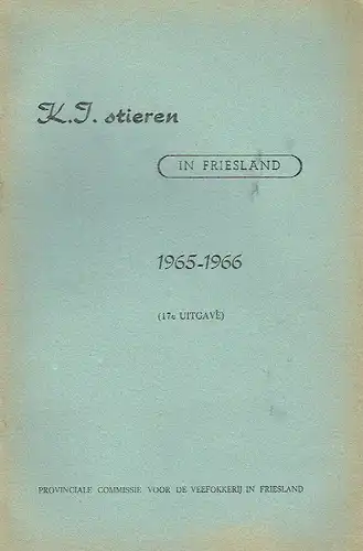 K. I. stieren in Friesland 1964/1965, 1965/1966 und 1966/1967
 16e bis 18e Uitgave. 