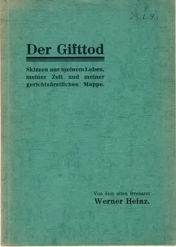 Irrenarzt Werner Heinz: Skizzen aus meinem Leben, meiner Zeit und meiner gerichtsärztlichen Mappe
 Der Gifttod. 