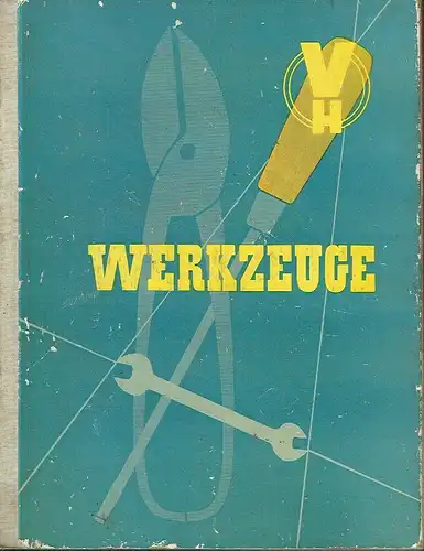 Katalog Schlosser- und Montage-Werkzeuge, Wirtschaftswerkzeuge, Holzbearbeitungswerkzeuge
 Ausgabe 1959. 