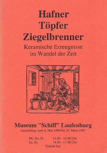 Hafner - Töpfer - Ziegelbrenner
 Keramische Erzeugnisse im Wandel der Zeit. 