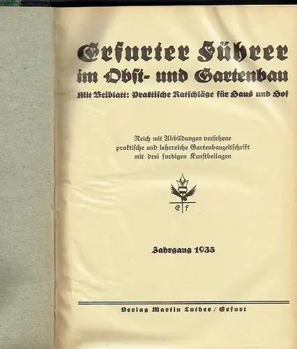 Erfurter Führer im Obst und Gartenbau
 Mit praktischen Ratschlägen für Haus und Hof - Reich mit Abbildungen versehene und lehrreiche Gartenbauzeitschrift unter Beifügung farbiger Kunstbeilagen
 36. Jahrgang 1935. 