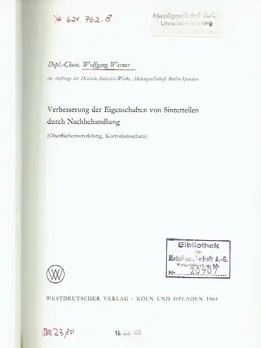 Wolfgang Werner: Verbesserung der Eigenschaften von Sinterteilen durch Nachbehandlung
 (Oberflächenveredelung,  Korrosionsschutz)
 Forschungsberichte des Landes Nordrhein-Westfalen, Nr. 1387. 