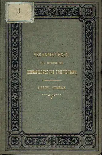 Verhandlungen der Dermatologischen Gesellschaft
 Vierter Congress. 