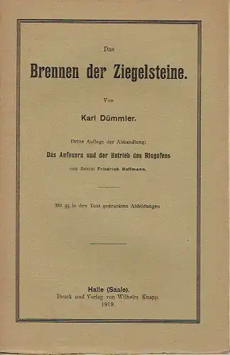 Karl Dümmler: Das Brennen der Ziegelsteine
 Dritte Auflage der Abhandlung: Das Anfeuern und der Betrieb des Ringofens von Baurat Friedrich Hoffmann. 