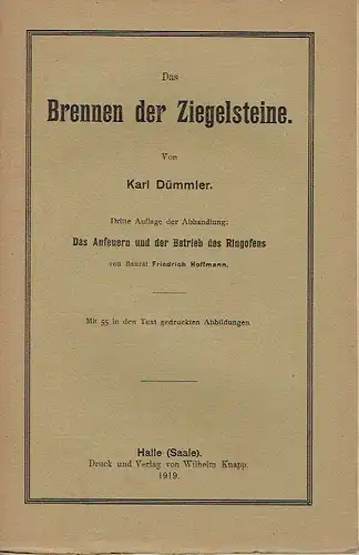 Karl Dümmler: Dritte Auflage der Abhandlung: Das Anfeuern und der Betrieb des Ringofens von Baurat Friedrich Hoffmann
 Das Brennen der Ziegelsteine. 