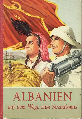 1944 - 29. November - 1954
 Albanien auf dem Wege zum Sozialismus. 