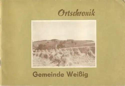 Autorenkollektiv: Ortschronik Gemeinde Weißig. 