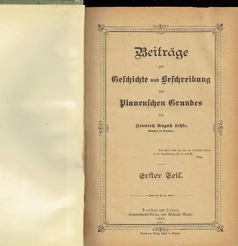 Friedrich August Leßke: Beiträge zur Geschichte und Beschreibung des Plauenschen Grundes bei Dresden
 Heft 1 bis 3, gebunden in 2 Bücher. 