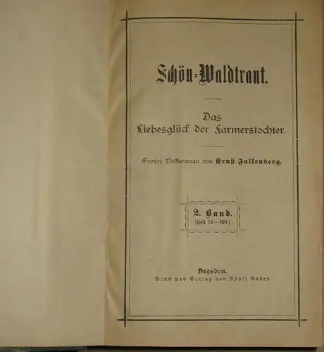 Schön-Waldtraut
 Das Liebesglück der Farmerstochter - Großer Volksroman
 2. Band (Heft 51-100 = Schluß). 