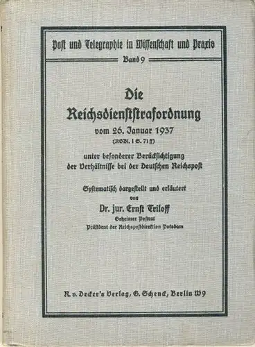 Dr. Ernst Triloff: Die Reichsdienststrafordnung vom 26. Januar 1937
 unter besonderer Berücksichtigung der Verhältnisse bei der Deutschen Reichspost. 