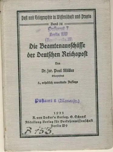 Dr. Paul Müller: Die Beamtenausschüsse der Deutschen Reichspost. 