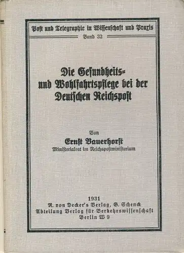 Ernst Bauerhorst: Die Gesundheits- und Wohlfahrtspflege bei der Deutschen Reichspost
 Post und Telegraphie in Wissenschaft und Praxis, Band 32. 