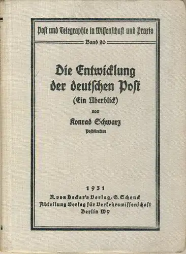 Konrad Schwarz: Die Entwicklung der deutschen Post
 (Ein Überblick)
 Post und Telegraphie in Wissenschaft und Praxis, Band 20. 