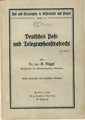 Dr. A. Niggl: Deutsches Post- und Telegraphenstrafrecht
 Post und Telegraphie in Wissenschaft und Praxis, Band 12. 