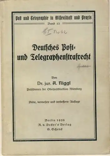 Dr. A. Niggl: Deutsches Post- und Telegraphenstrafrecht. 