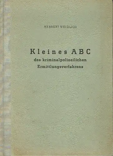 Herbert Weidlich: Eine Zusammenstellung der Artikelserie 'Kamerad, merke Dir!' aus der Zeitschrift 'Die Volkspolizei', überarbeitet und mit Beispielen ergänzt
 Kleines ABC des kriminalpolizeilichen Ermittlungsverfahrens. 