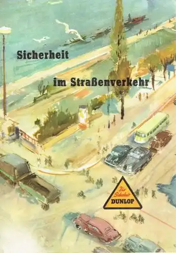 Sicherheit im Straßenverkehr
 Zur Sicherheit Dunlop. 