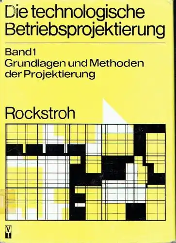 Wolfgang Rockstroh: Grundlagen und Methoden der Projektierung
 Die technologische Betriebsprojektierung, Band 1. 