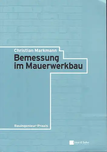 Christian Markmann: Bemessung im Mauerwerkbau
 Bauingenieur-Praxis. 
