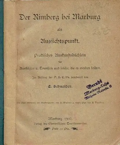 Emil Schneider: Der Rimberg bei Marburg als Aussichtspunkt
 Praktisches Auskunftsbüchlein für Ausflügler u. Touristen und solche, die es werden sollten. 