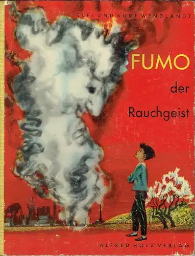 Elfi Wendlandt
 Kurt Wendlandt: Fumo der Rauchgeist. 