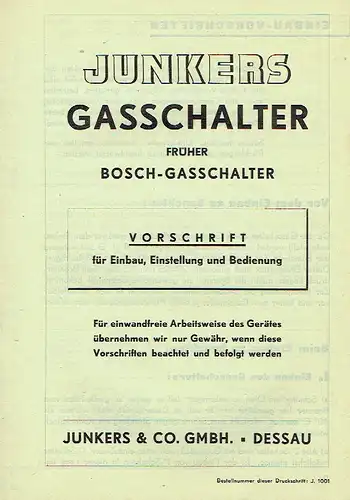 Junkers Gasschalter früher Bosch-Gasschalter
 Vorschrift für Einbau, Einstellung und Bedienung. 