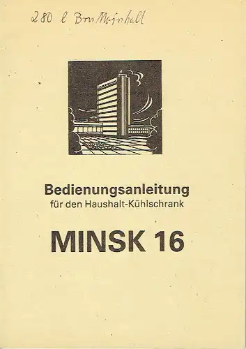 Bedienungsanleitung für den Haushalt-Kühlschrank Minsk 16. 