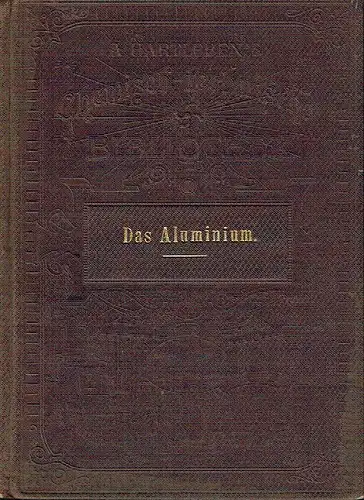 Hugo Krause: Das Aluminium und seine Legierungen
 Eigenschaften, Gewinnung, Verarbeitung und Verwendung. 