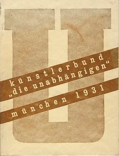 Künstlerbund "Die Unabhängigen" U e. V. München 1931
 3. Juryfreie Kunstschau im Weissen Saal des Polizeigebäudes. 